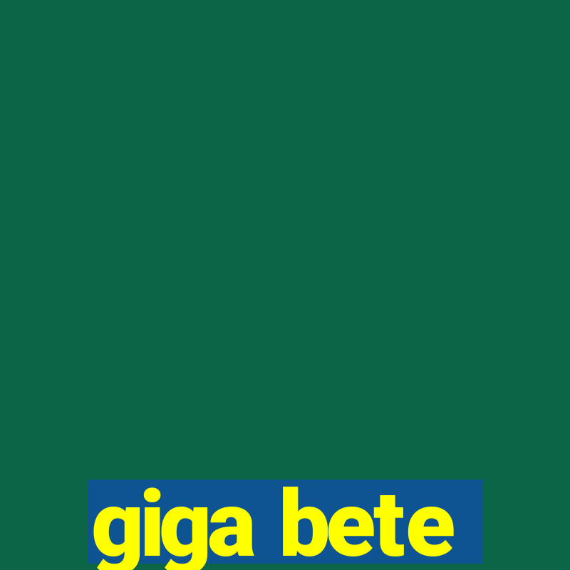 giga bete